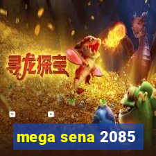 mega sena 2085